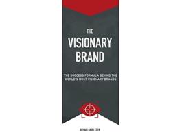 Livro The Visionary Brand The Success Formula Behind the Worlds most Visionary Brands de Bryan D Smeltzer (Inglês)