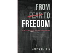 Livro From Fear to Freedom Fueled by Faith As I Escaped Abuse de Jacklyn Paletta (Inglês)