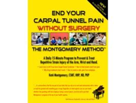 Livro End Your Carpal Tunnel Pain Without Surgery de Katé Montgomery (Inglês)