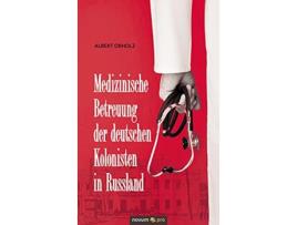 Livro Medizinische Betreuung der deutschen Kolonisten in Russland German Edition de Albert Obholz (Alemão)