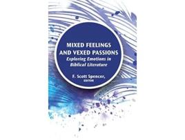 Livro Mixed Feelings and Vexed Passions Exploring Emotions in Biblical Literature Resources for Biblical Study 90 de F Scott Spencer (Inglês)