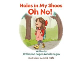 Livro Holes in My Shoes Oh No de Catherine Eagen Montenegro (Inglês)