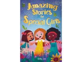 Livro Amazing Stories For Special Girls A Collection Of Inspiring Lessons About Kindness Confidence And Teamwork de Emily Lin (Inglês - Capa Dura)
