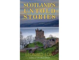 Livro Scotlands Untold Stories de Leonard Low (Inglês)