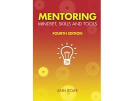 Livro Mentoring Mindset Skills and Tools 4th Edition Make it easy for mentors and mentees de Ann Rolfe (Inglês)