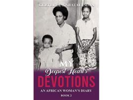 Livro My Deepest Hearts Devotions 2 An African Womans Diary Book 2 2 de Gertrude Kabatalemwa (Inglês)