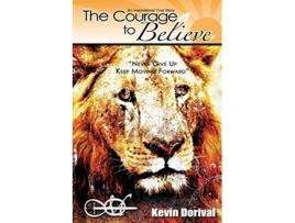 Livro The Courage to Believe Never Give Up de Kevin Dorival (Inglês)