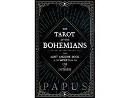 Livro Tarot of the Bohemians The Most Ancient Book In The World For The Use Of Initiates de 'Papus' (Inglês - Capa Dura)