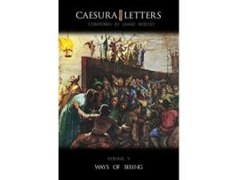 Livro Caesura Letters Volume V de James Shelley (Inglês)