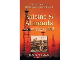 Livro Raisins Almonds and Texas Oil Jewish Life in the Great East Texas Oil Field de Jan Statman (Inglês)