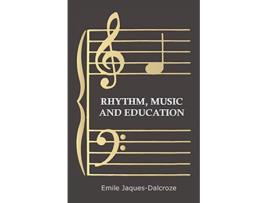 Livro Rhythm Music and Education de Emile JaquesDalcroze (Inglês)