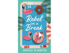 Livro Rebel on a Break A Sweet YA Romance Running on Love and Donuts de Chrissy Q Martin (Inglês)