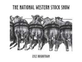 Livro The National Western Stock Show de Lyle Rosbotham (Inglês)
