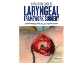 Livro A Practical Guide to Laryngeal Framework Surgery de Sharat Mohan Kate Young Owen Judd (Inglês)