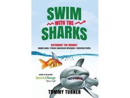 Livro Swim with the Sharks Outsmart The Market de Tommy Turner (Inglês)