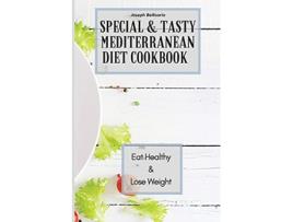 Livro Special Tasty Mediterranean Diet Cookbook Eat Healthy Lose Weight de Joseph Bellisario (Inglês)