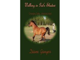 Livro Walking in Gods Shadow Changing GaitsChanging Lives de Diane Ganzer (Inglês)