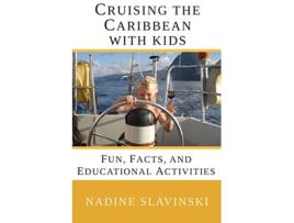 Livro Cruising the Caribbean with Kids Fun Facts and Educational Activities 2 Rolling Hitch Sailing Guides de Nadine Slavinski (Inglês)