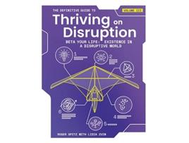 Livro The Definitive Guide to Thriving on Disruption Volume III Beta Your Life Existence in a Disruptive World de Roger Spitz e Lidia Zuin (Inglês)