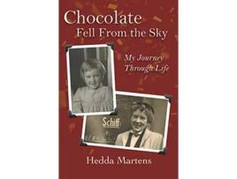Livro Chocolate Fell From the Sky My Journey Through Life de Hedda Martens (Inglês - Capa Dura)