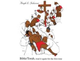 Livro BibleTorah Read It Again for the First Time de Hugh L Johnson (Inglês)