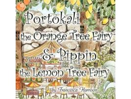 Livro Portokali the Orange Tree Fairy and Pippin the Lemon Tree Fairy de Francesca Harrison (Inglês)