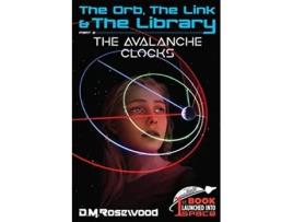 Livro The Orb the Link and the Library The Avalanche Clocks The Orb the Link the Library Series de D M Rosewood (Inglês)