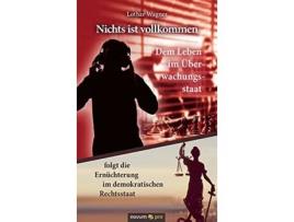 Livro Nichts ist vollkommen Dem Leben im Überwachungsstaat folgt die Ernüchterung im demokratischen Rechtsstaat German Edition de Wagner (Alemão)