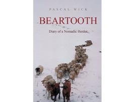 Livro Beartooth Diary of a Nomadic Herder de Pascal Wick (Inglês)