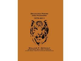 Livro Selected Poems and Passions 19722011 de William F DeVault (Inglês)