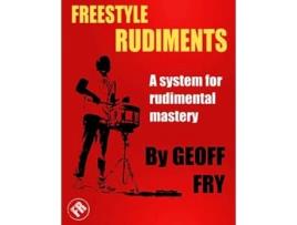 Livro Freestyle Rudiments A system for rudimental mastery de Geoff Fry (Inglês)