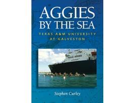 Livro Aggies by the Sea de Stephen Curley (Inglês)