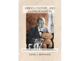 Livro Libido Culture and Consciousness Revisiting Freuds Totem and Taboo de Daniel S Benveniste (Inglês)