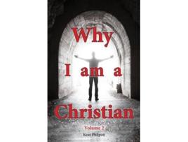 Livro Why I Am a Christian Volume 2 de Kent a Philpott (Inglês)
