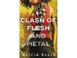 Livro Clash of Flesh and Metal de Alicia Ellis (Inglês)