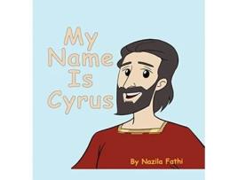 Livro My Name Is Cyrus de Nazila Fathi (Inglês)