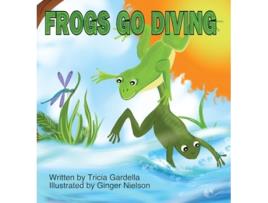 Livro Frogs Go Diving A counting and singing book de Tricia Gardella (Inglês - Capa Dura)