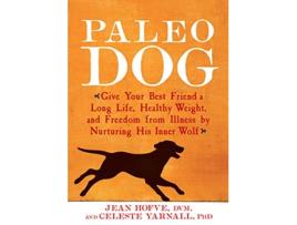 Livro Paleo Dog de Jean Hofve e Celeste Yarnall (Inglês)