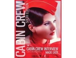 Livro The Cabin Crew Interview Made Easy 2019 The Ultimate Guide to Being Successful at the Flight Attendant Interview de Caitlyn Rogers (Inglês)