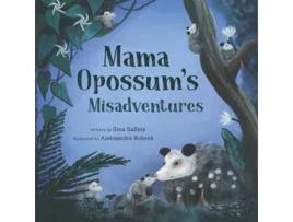 Livro Mama Opossums Misadventures Awesome Opossum Stories de Gina Gallois (Inglês)