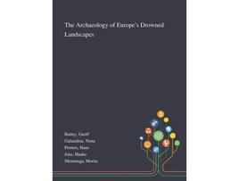 Livro The Archaeology of Europe's Drowned Landscapes de Geoff Bailey, Nena Galanidou et al. (Inglês)