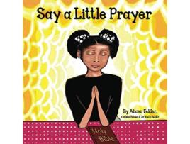 Livro Say A Little Prayer de Alicen M Felder (Inglês)