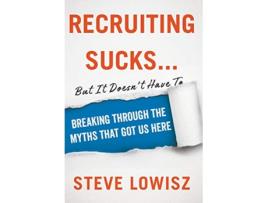 Livro Recruiting SucksBut It Doesnt Have To de Steve Lowisz (Inglês)