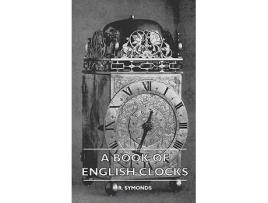 Livro A Book of English Clocks de R Symonds (Inglês)