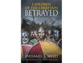 Livro Children of the Chieftain Betrayed de Michael E Wills (Inglês)
