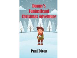 Livro Dannys Fantasticani Christmas Adventure de Paul Dixon (Inglês)