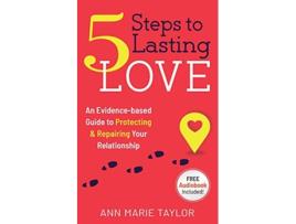 Livro 5 Steps to Lasting Love an evidencebased guide to protecting repairing your relationship de Ann Marie Taylor (Inglês)