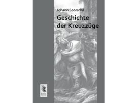 Livro Geschichte Der Kreuzzuge German Edition de Johann Sporschil (Alemão)