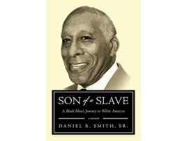 Livro Son of a Slave A Blacks Man Journey in White America de Daniel R Smith (Inglês)