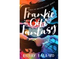 Livro Frankie and the Gift of Fantasy Tales by Moonslight de Ruthy Ballard (Inglês)
